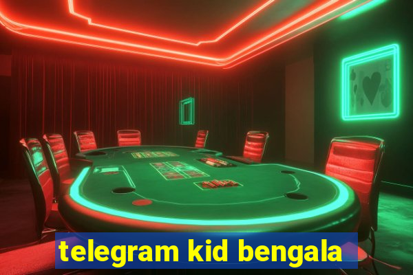 telegram kid bengala